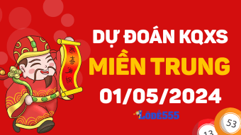  Dự Đoán XSMT 1/5/2024 - Soi Cầu Xổ Số Miền Trung ngày 1 tháng 5